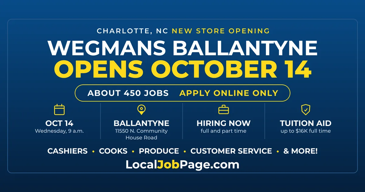 Wegmans Opens in Ballantyne October 14 With About 450 Jobs: How to Get Hired